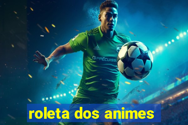 roleta dos animes